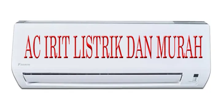 ac irit listrik dan murah