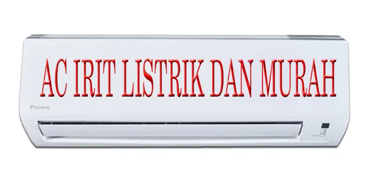 ac irit listrik dan murah
