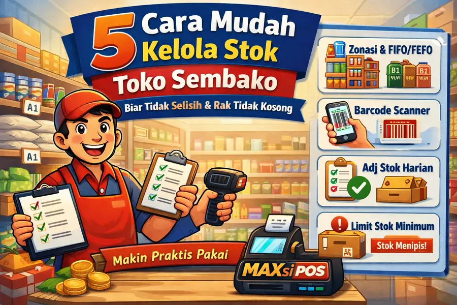 5 Cara Mudah Kelola Stok Toko Sembako Biar Tidak Selisih atau Kehabisan