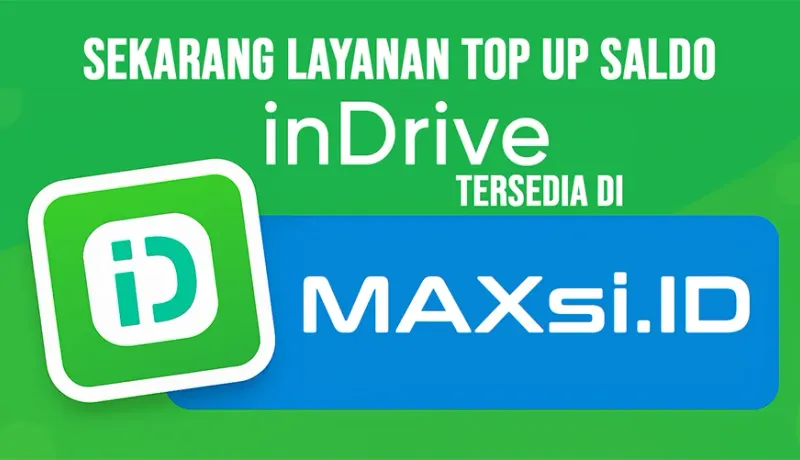 Sekarang Top Up Saldo inDrive Tersedia di MAXsi.ID!