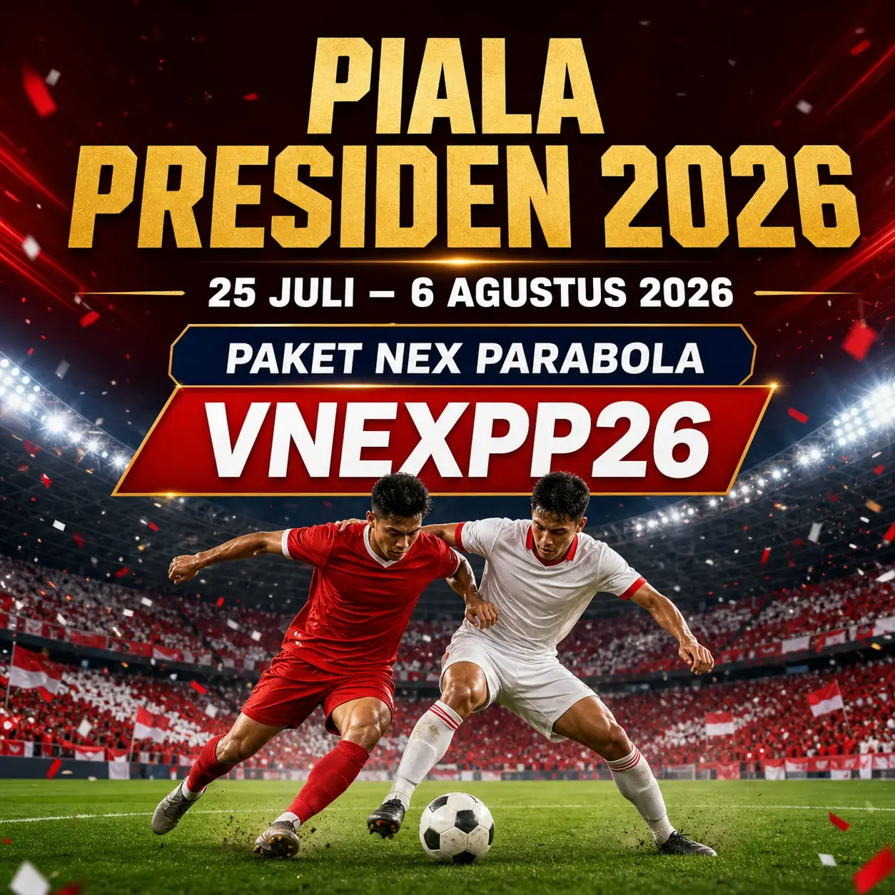 Paket Piala Presiden 2026 di Nex Parabola