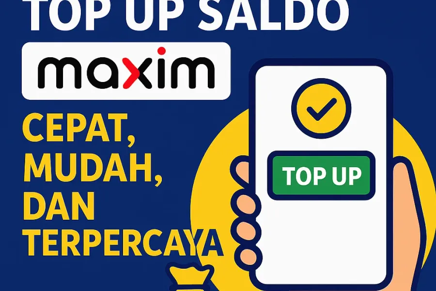 Panduan Lengkap Top Up Saldo Maxim untuk Kemudahan Transaksi