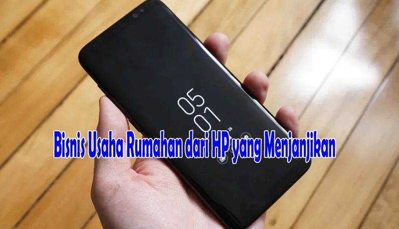Peluang Usaha Bisnis dari HP Rumahan Yang Menjanjikan